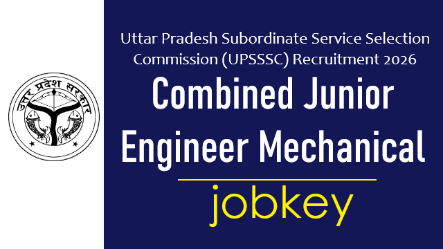 UPSSSC Combined Junior Engineer Mechanical Online Form 2026-jobkey